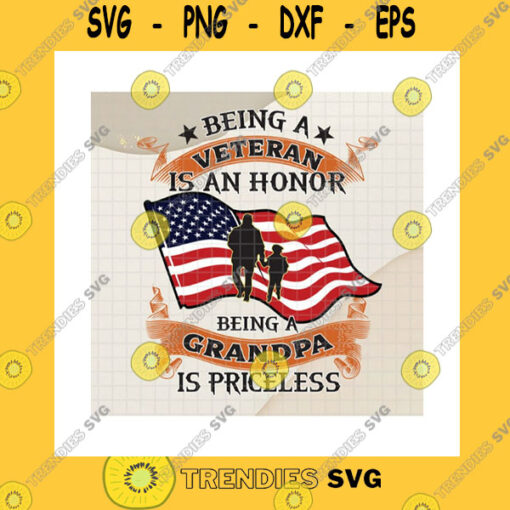 America SVG Being A Veteran Is An Honor American Flag Svg Being A Grandpa Is Priceless Veteran Grandpa Grandpa Gifts Cricut