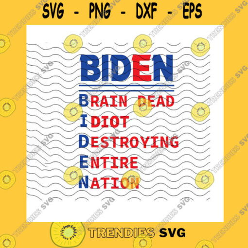 America SVG Biden Brain Dead Idiot Destroying Entire Nation Svg Anti Biden Anti Liberal Joe Biden Meme Political Humor