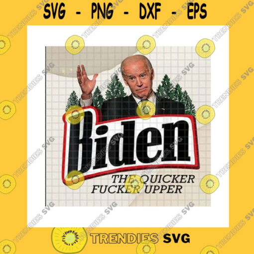 America SVG Biden The Quicker Fucker Upper PngFunny Anti Joe BidenElection 2020 Anti Liberal DemocratBiden ParodySuck It BidenPng Sublimation Print