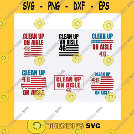 America SVG Clean Up On Aisle 46 Svg Impeach Biden Svg Anti Biden Svg Trump Svg Team Trump Svg Png Impeach 46 Joe Biden Svg Png Impeach Joe Biden