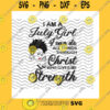 America SVG I Am A July Girl I Can Do All Things Svg Custom Month Christ Gives Me StrengthAfro Girl PrayingJuly Girl GiftCricut Svgpngpdfdxfeps