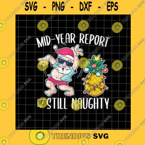 America SVG Mid Year Report Still Naughty Png Vector Dabbing Santa In July Png Vector Christmas In July Png Santa Cocktail July Vector Png