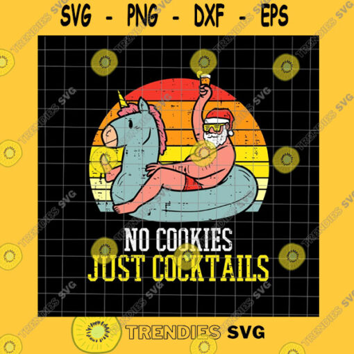America SVG No Cookies Just Cocktails Santa Svg Christmas In July Svg Santa Cocktail July Svg Cricut Silhouette