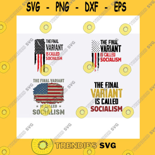 America SVG The Final Variant Is Called Socialism Svg Socialism Variant Socialism Virus Political Humor Anti Socialism Svg American Flag Socialism