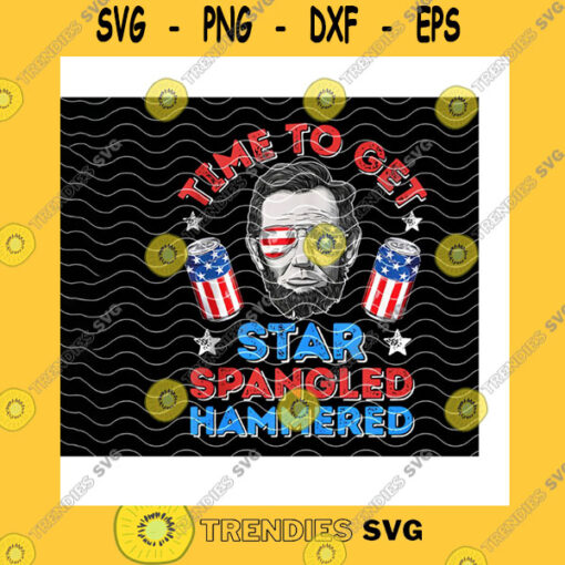 America SVG Time To Get Star Spangled Hammered Abraham Lincoln 4Th Of July PngUs Flag Sunglasses PngJuly 4Th Drinking Party PngPng Sublimation Print