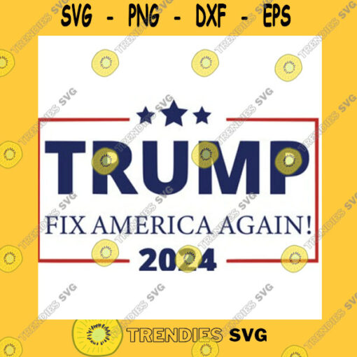 America SVG Trump 2024 Svg Trump 2024 Png Take America Back Republican 2024 Election Desantis Trump Svg Png Make America Fix America Again