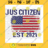 America SVG Us Citizen Est 2021 Svg American Flag American Immigrant Citizenship American Citizen Us Citizenship Cricut Svgdxfjpgepspng