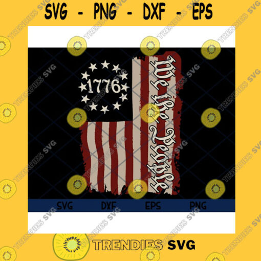America SVG We The People American History 1776 Independence Day Vintage Independence Day Svg 4Th Of July Svg Eps Png Dxf Files Clipart Cricut.