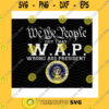 America SVG We The People Got That W.A.P Wrong Ass President Png Us Heraldry Wrong President Usa Political Humor Joe Biden Png Sublimation Print