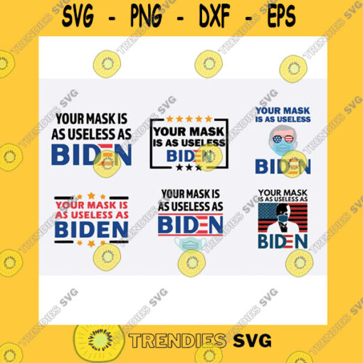 America SVG Your Mask Is As Useless As Biden Svg Anti Biden Svg Joe Biden Svg Team Trump Svg Png Anti Biden Svg Trump Svg Impeach Biden Svg Png