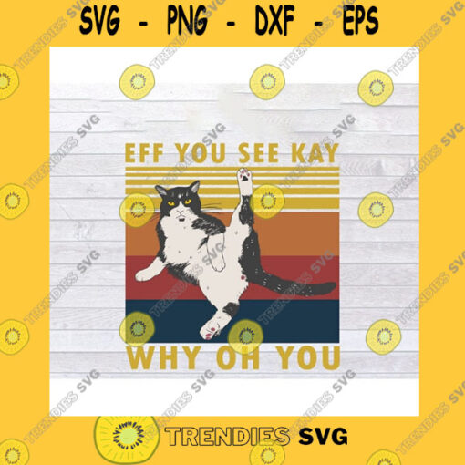 Animals SVG Cat Yoga Eff You See Kay Why Oh You Vintage Funny SVG Png Eps