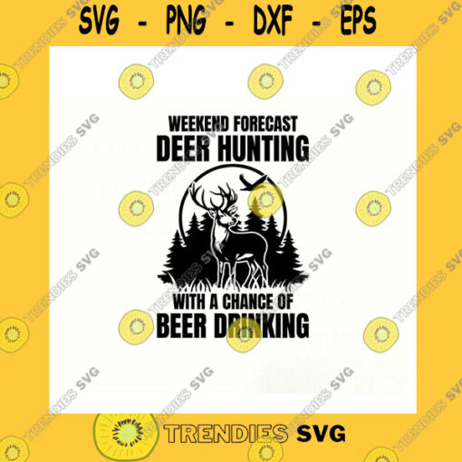 Animals SVG Deer Hunting SVG Weekend Forecast Hunting SVG Deer Hunting SVG Deer SVG For Lovers