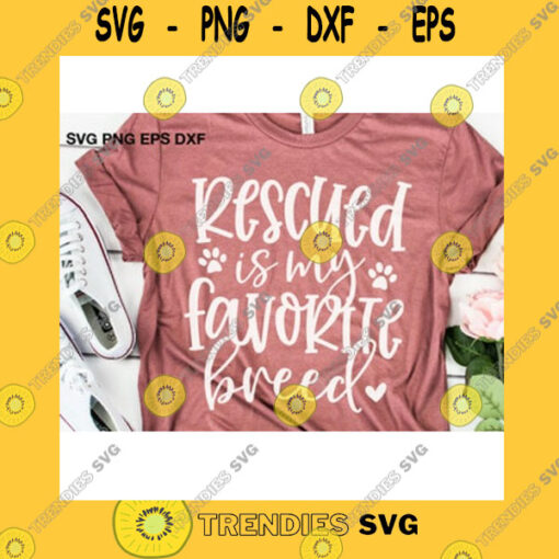 Animals SVG Dog Lover Svg Rescued Is My Favorite Breed Svg Dog Mom Shirt Svg Adopt Svg Cat Mom Svg Rescue Mom Svg Pet Lover Gift Iron On Png