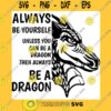 Animals SVG Dragons SVG Be A Dragon Mascot Sports SVG High School Mascot School Spirit Cricut Cut Files Silhouette