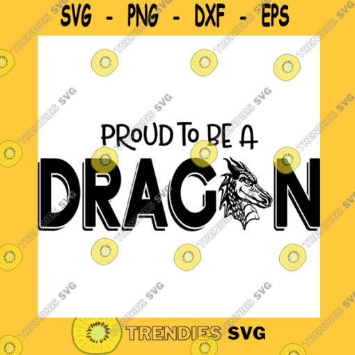 Animals SVG Dragons SVG Proud To Be A Dragon Mascot Sports SVG High School Mascot School Spirit Cricut Cut Files Silhouette