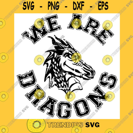 Animals SVG Dragons SVG We Are Dragons Distressed Grunge Mascot Sports SVG High School Mascot School Spirit Cricut Cut Files Silhouette