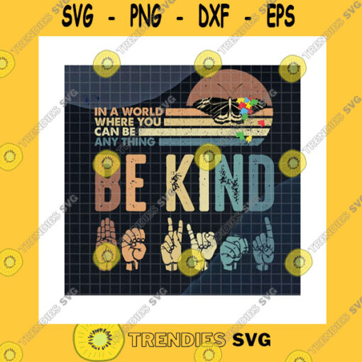 Animals SVG In A World Where You Can Be Anything Be Kind SVG Autism Butterfly SVG Autism MonthAutism AwarenessPuzzle HearthCricut SVG