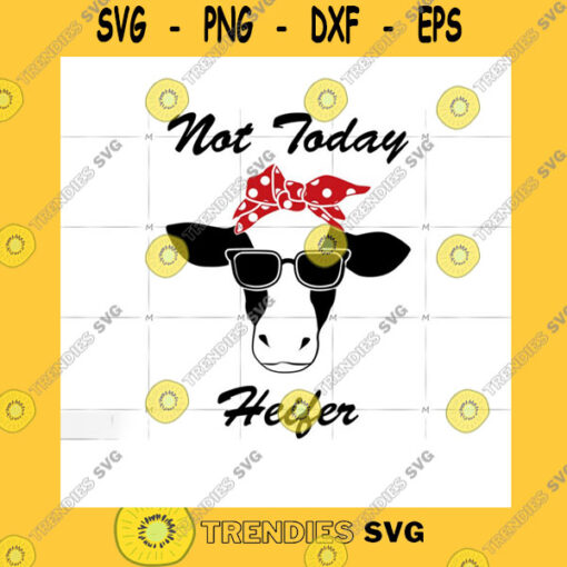 Animals SVG Not Today Heifer Heifer