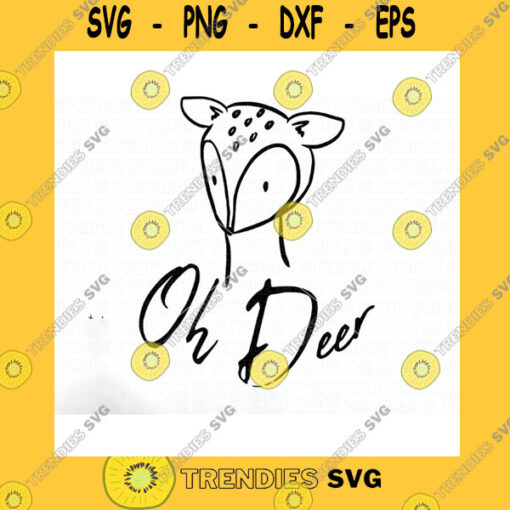 Animals SVG Oh Deer SVG Deer SVG Fawn SVG Doe SVG Oh Dear SVG Cricut Silhouette Digital Print More