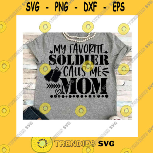 Animals SVG Soldier Svg Dxf Jpeg Silhouette Cameo Cricut Dd214 Mom Iron On Military Boot Camp Hero Dog Tags Son Favorite Calls Me Mom Group Matching
