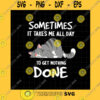 Animals SVG Sometimes It Takes Me All Day To Get Nothing Done SVG Funny Cat Quote SVG Cat Lazy SVG Quote Lazy SVG