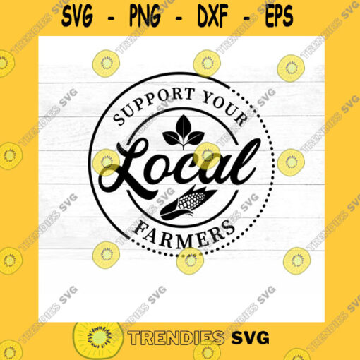 Animals SVG Support Your Local Farmers SVG Soy Corn Edition Farm SVG Farming SVG SVG Png Jpg Eps Dxf Cut Files For Cricut And Silhouette