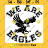 Animals SVG We Are Eagle SVG Flying Eagle Distressed SVG Mascot. High School Bird SVG Wings SVG Cricut Cut Files Silhouette