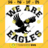 Animals SVG We Are Eagle SVG Flying Eagle SVG Mascot. High School Bird SVG Wings SVG Cricut Cut Files Silhouette