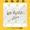 Be Mine SVG Valentine39s Day svg Hand Lettered SVG love svg cut files for cricut svg png dxf