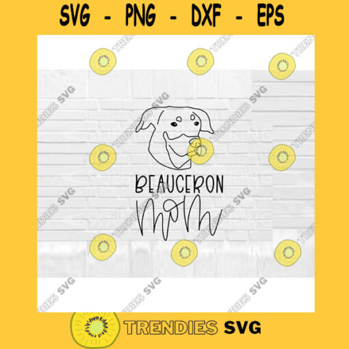 Beauceron SVG Dog Mom SVG Beauceron mom svg Hand Lettered SVG Dog svg files for Cricut svg png