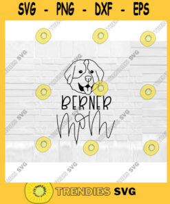 Berner Mom SVG Dog Mom SVG Berner svg Hand Lettered SVG Dog svg files for Cricut svg png dxf