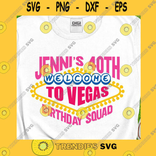 Birthday SVG Birthday Squad Svg Custom Birthday Svg Girls Trip Birthday Svg Welcome To Vegas Svg Birthday Trip Svg Png Dxf Cricut Sublimation