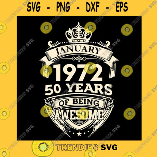 Birthday SVG January 1972 50 Years Of Being Awesome Svg Birthday Svg January 1972 Svg 50Th Birthday Svg Born In January Svg