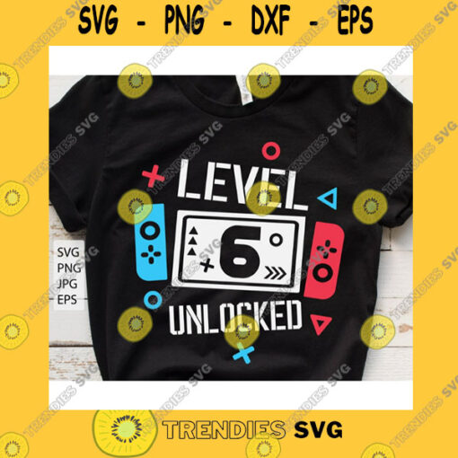 Birthday SVG Level 6 Unlocked Birthday Svg 6Th Birthday Boy Gamer Svg 6 Years Old Gamer Shirt Svg Funny Kids Gamer Svg Digital File For Cricut Png