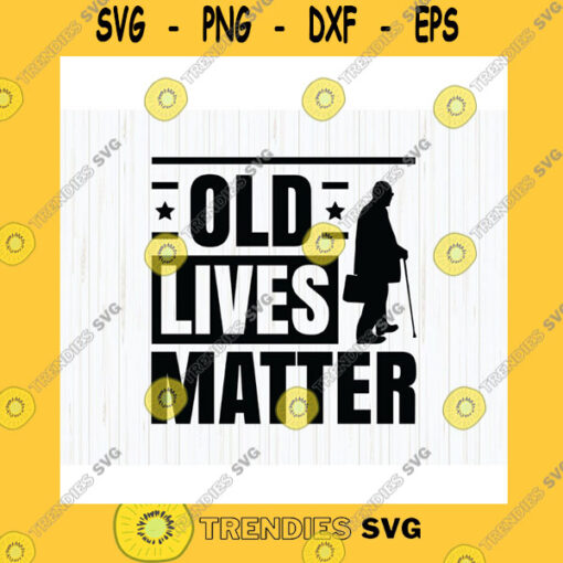 Birthday SVG Old Lives Matter Svg Retired Svg Funny Birthday Grandpa Svg Old Lives Matter Digital File