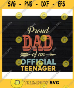 Birthday SVG Proud Dad Of An Official Teenager 3Th Birthday Party 3 Years Old Svg Png Eps Dxf