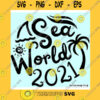 Birthday SVG Sea World 2021 Svg Sea World Birthday Crew 2021 Svg Png Download
