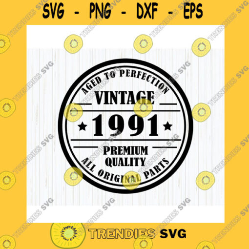 Birthday SVG Vintage 1991 Svg Aged To Perfection Svg 1991 Birthday Svg 30Th Birthday Svg Vintage 1991 Birthday Svg Instant Download