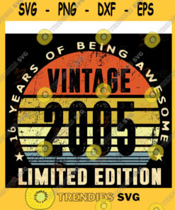 Birthday SVG Vintage 2005 Limited Edition 6 Years Of Being Awesome Svg Birthday Svg Born In 2005 Svg Custom Year