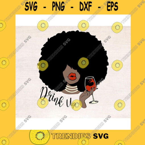 Birthday SVG Woman Drink Up Svg Afro Woman With Wine Svg Afro Woman Birthday Wine Diva Png Clipart Svg Cut File For Cricut Design Tshirt Tumbler