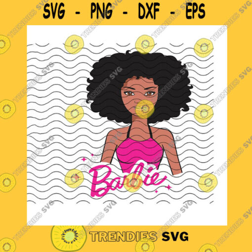 Black Girl SVG Afro Barbie Girl Svg Barbie Doll Black Barbie Natural Hair Black Girl Gift Barbie Party Black Girl Magic Cricut