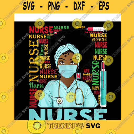 Black Girl SVG Womens Dy Black Nurse 2021 Costume Black History Month Gifts Png