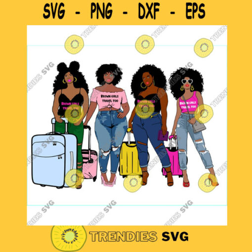 Black Sistas Queen Melanin African American Women Black woman svg luggage svg black queen svg thick women svg brown girls travel too