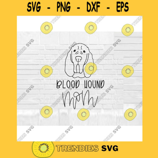 Blood Hound Mom SVG Dog Mom SVG Blood Hound svg Hand Lettered SVG Dog svg files for Cricut svg png