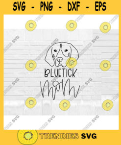 Bluetick SVG Dog Mom SVG Bluetick mom svg Hand Lettered SVG Dog svg files for Cricut svg png dxf