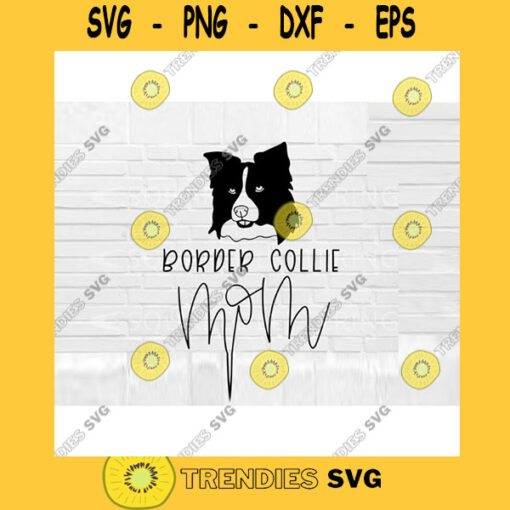 Boder Collie Mom SVG Dog Mom SVG Border Collie svg Hand Lettered SVG Dog svg files for Cricut svg png