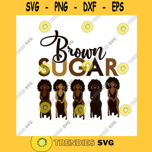 Brown Sugar svg African American svg black pride quote cricut black power brown women black life woman of color black girl Melanin queen