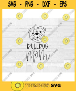 Bulldog SVG Dog Mom SVG Bulldog mom svg dog face svg dog breed svg