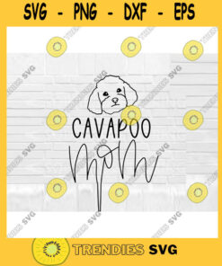 Cavapoo SVG Dog Mom SVG Cavapoo Mom svg Hand Lettered SVG Dog svg files for Cricut svg png dxf