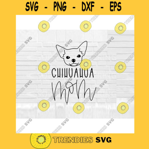 Chihuahua Mom SVG Dog Mom SVG Chihuahua svg Hand Lettered SVG Dog svg files for Cricut svg png